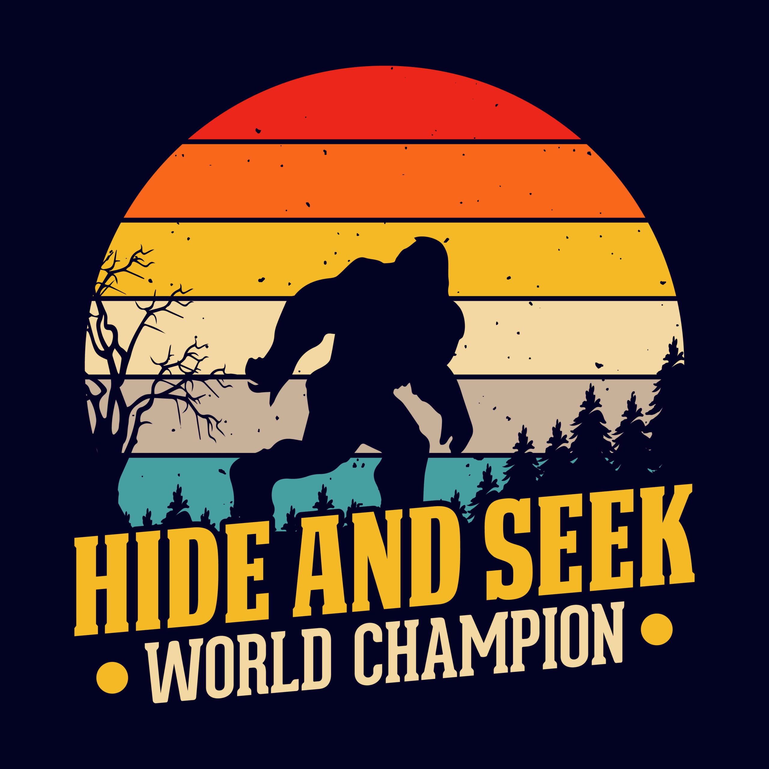 Bigfoot - Hide and seek world champion.
